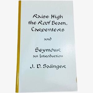 Raise High the Roof Beam, Carpenters and Seymour: Introduction J. D. Salinger